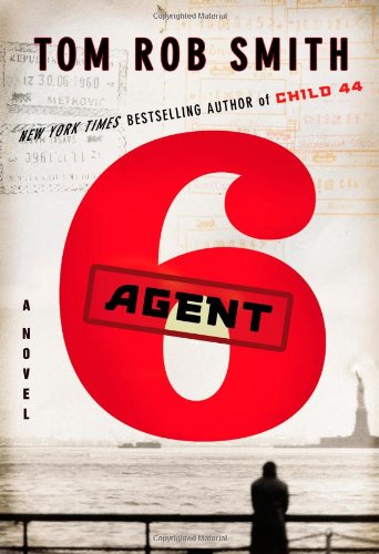 Agent 6 (The Child 44 Trilogy, 3)